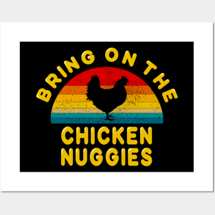 Bring on the Chicken Nuggies Posters and Art